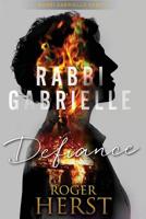 Defiance (The Rabbi Gabrielle Series - Book 3) 153953765X Book Cover