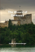 The Wizard of Darkness 1365356418 Book Cover