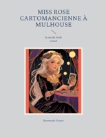 Miss Rose cartomancienne à Mulhouse: la rue du rivoli 2322596027 Book Cover