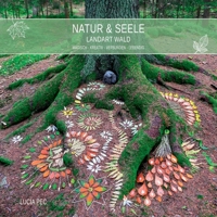 NATUR & SEELE – LANDART WALD: magisch ? kreativ ? verbunden ? lebendig (German Edition) B0G5K9C3S2 Book Cover