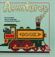 Aventures, Book 1: The Complete French-Language Development Program (Language - French) 0844215252 Book Cover