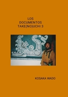 LOS DOCUMENTOS TAKE(NO)UCHI 3 (Spanish Edition) 1326812319 Book Cover