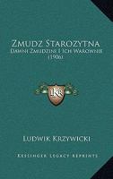 Zmudz Starozytna: Dawni Zmudzini I Ich Warownie (1906) 1168040019 Book Cover
