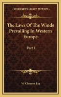 The Laws Of The Winds Prevailing In Western Europe: Part I 1163594768 Book Cover
