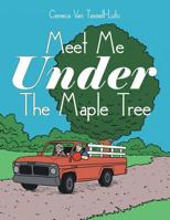 Meet Me under the Maple Tree 172830878X Book Cover