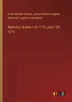 Memorial. Bunker Hill, 1775, June 17th, 1875 3385368502 Book Cover