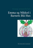 Emma og Mikkel i Barnets Blå Hus (Danish Edition) 8743029329 Book Cover