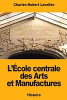L’École centrale des Arts et Manufactures 1725814315 Book Cover