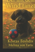 Der mit dem Wind tanzt: Wie erreiche ich Glück und Harmonie (German Edition) B0G51S21Z7 Book Cover