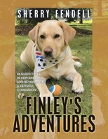 Finley's Adventures: 98 Good Times in New England and Beyond with a Faithful Companion 1489747338 Book Cover