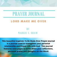 Prayer Journal "Lord Make Me Over" (2): LORD MAKE ME OVER 1678035548 Book Cover