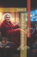 Juanita la fantastique: Tome 2 (French Edition) B0GDTGVTCQ Book Cover