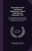 Discussion on the Teaching of Mathematics Which Took Place on September 14th, at a Joint Meeting of Two Sections 101410923X Book Cover