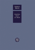 D. Martin Luthers Werke. Weimarer Ausgabe (Sonderedition): Abteilung 4, Teil 3: Konsolidierungsphase Der Reformation Und Scheidung Im Protestantischen Lager, Band 37 3740013869 Book Cover