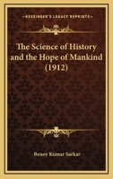 The Science of History and the Hope of Mankind 101794556X Book Cover