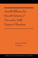 Arnold Diffusion for Smooth Systems of Two-And-A-Half Degrees of Freedom 0691202524 Book Cover