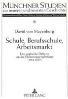 Schule, Berufsschule, Arbeitsmarkt: Die Englische Debatte Um Die Elementarschulreform (1914-1939) 3631300670 Book Cover