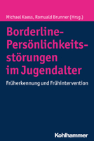 Borderline-Personlichkeitsstorungen Im Jugendalter: Fruherkennung Und Fruhintervention 3170243071 Book Cover