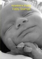 Newborn Baby Daily Journal 1304705374 Book Cover