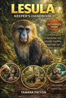 LESULA KEEPER’S HANDBOOK: A complete guide to ownership, care, behavior, handling, expert tips, and habitat set ups B0GG727QMP Book Cover