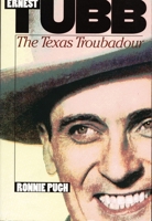 Ernest Tubb: The Texas Troubadour