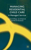 Managing Residential Childcare: A Managed Service 1403935602 Book Cover