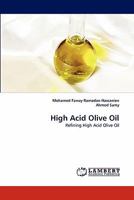 High Acid Olive Oil: Refining High Acid Olive Oil 3844331735 Book Cover