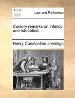 Cursory remarks on infancy and education. 1170623115 Book Cover