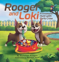 Rooger and Loki : A Treasure Hunt with Curly Crow 1957701862 Book Cover