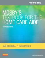 Workbook for Mosby's Textbook for the Home Care Aide 0323084397 Book Cover