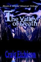 The Valley of Death: Book II World Weaver Trilogy 0595307787 Book Cover