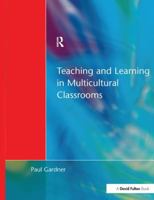 Teaching And Learning In Multicultural Classrooms 1853467103 Book Cover