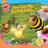 You Can Fly, Bumblebee! (Wonder Pets!) 184738756X Book Cover
