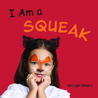 I Am a Squeak (Preschool Pretend, 2) 1772783889 Book Cover