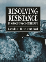 Resolving Resistance in Group Psychotherapy 0876689144 Book Cover