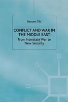 Conflict and War in the Middle East: From Interstate War to New Security 0333652630 Book Cover