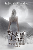 Out of Light (War of the Sisters, #2) 1982920904 Book Cover