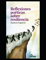 Reflexiones poéticas sobre resiliencia: Poesías (PSICOLOGIA I) B08QS545XL Book Cover