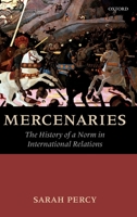 Mercenaries: The History of a Norm in International Relations 0199214336 Book Cover
