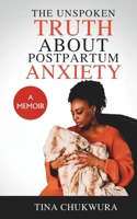 THE UNSPOKEN TRUTH ABOUT POSTPARTUM ANXIETY: A Memoir B0F9VV3XQG Book Cover