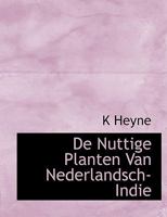 de Nuttige Planten Van Nederlandsch-Indi� 1010017322 Book Cover