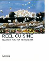 Reel Cuisine: Blockbuster Dishes from the Silver Screen 1935654268 Book Cover