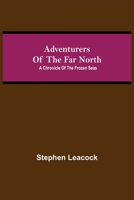 Adventurers of the Far North a Chronicle of the Frozen Seas B0CNJJNKKN Book Cover