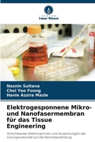 Elektrogesponnene Mikro- und Nanofasermembran für das Tissue Engineering (German Edition) 6209599494 Book Cover