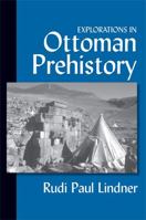 Explorations in Ottoman Prehistory 0472095072 Book Cover