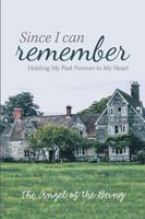 Since I Can Remember: Holding My Past Forever in My Heart 198455378X Book Cover