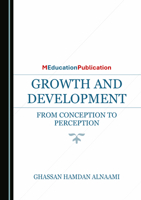 Growth and Development: From Conception to Perception 1036467147 Book Cover