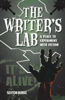 The Writer's Lab: A Place to Experiment with Fiction 1599637057 Book Cover