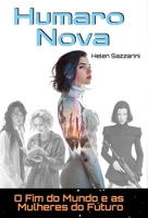 Humaro Nova - O Fim do Mundo e as Mulheres do Futuro (Portuguese Edition) 6501877288 Book Cover