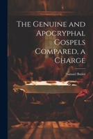 The Genuine and Apocryphal Gospels Compared, a Charge 102270110X Book Cover